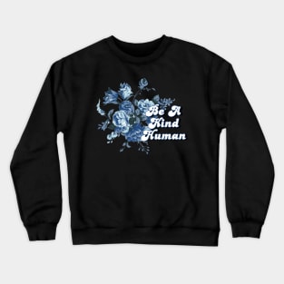 Be A Kind Human 5 Crewneck Sweatshirt